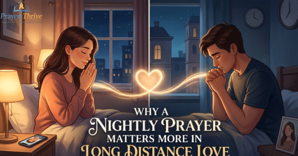 Why a Nightly Prayer Matters More in Long Distance Love