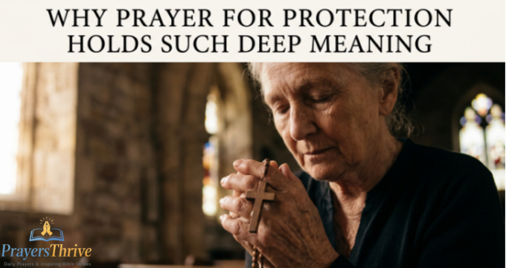 Why Prayer for Protection Holds Such Deep Meaning
