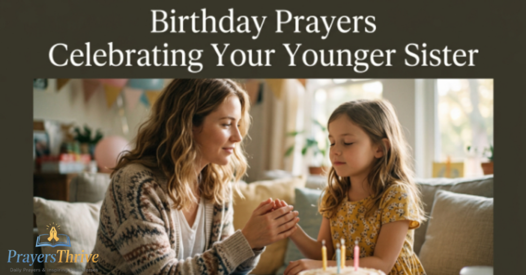 Birthday Prayers Celebrating Your Younger Sister